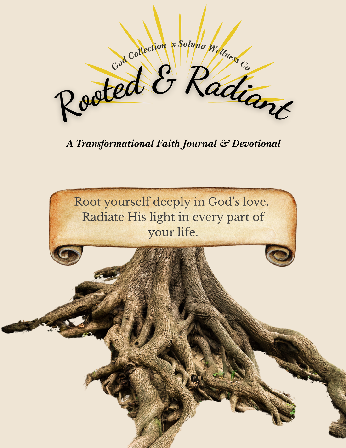 Rooted & Radiant: Transformational Faith Journal & Devotional