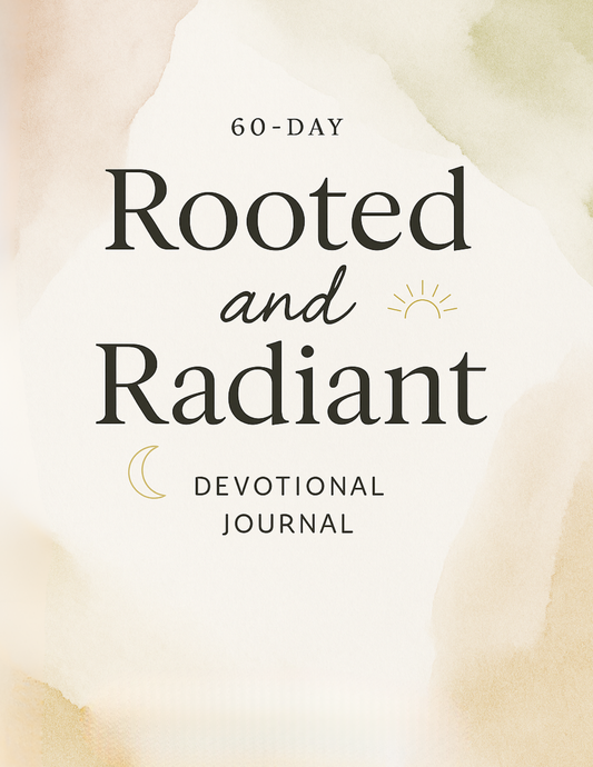 Rooted & Radiant: Transformational Faith Journal & Devotional